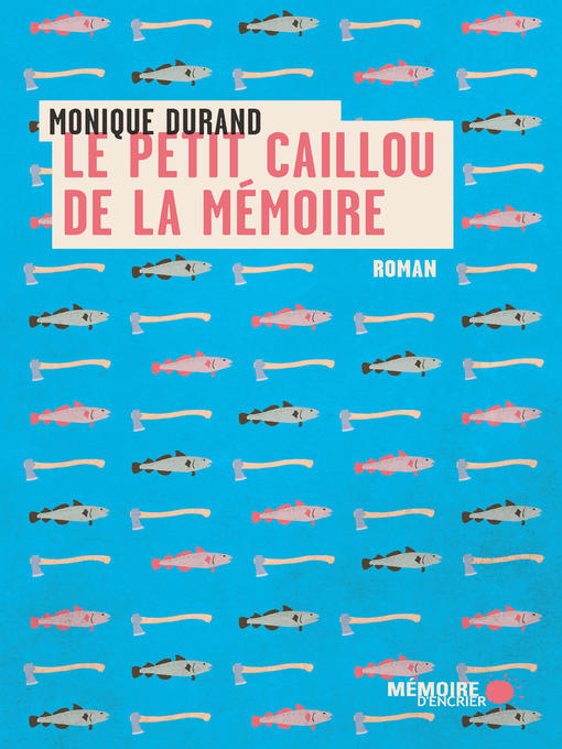 Title details for Le petit caillou de la mémoire by Monique Durand - Available
